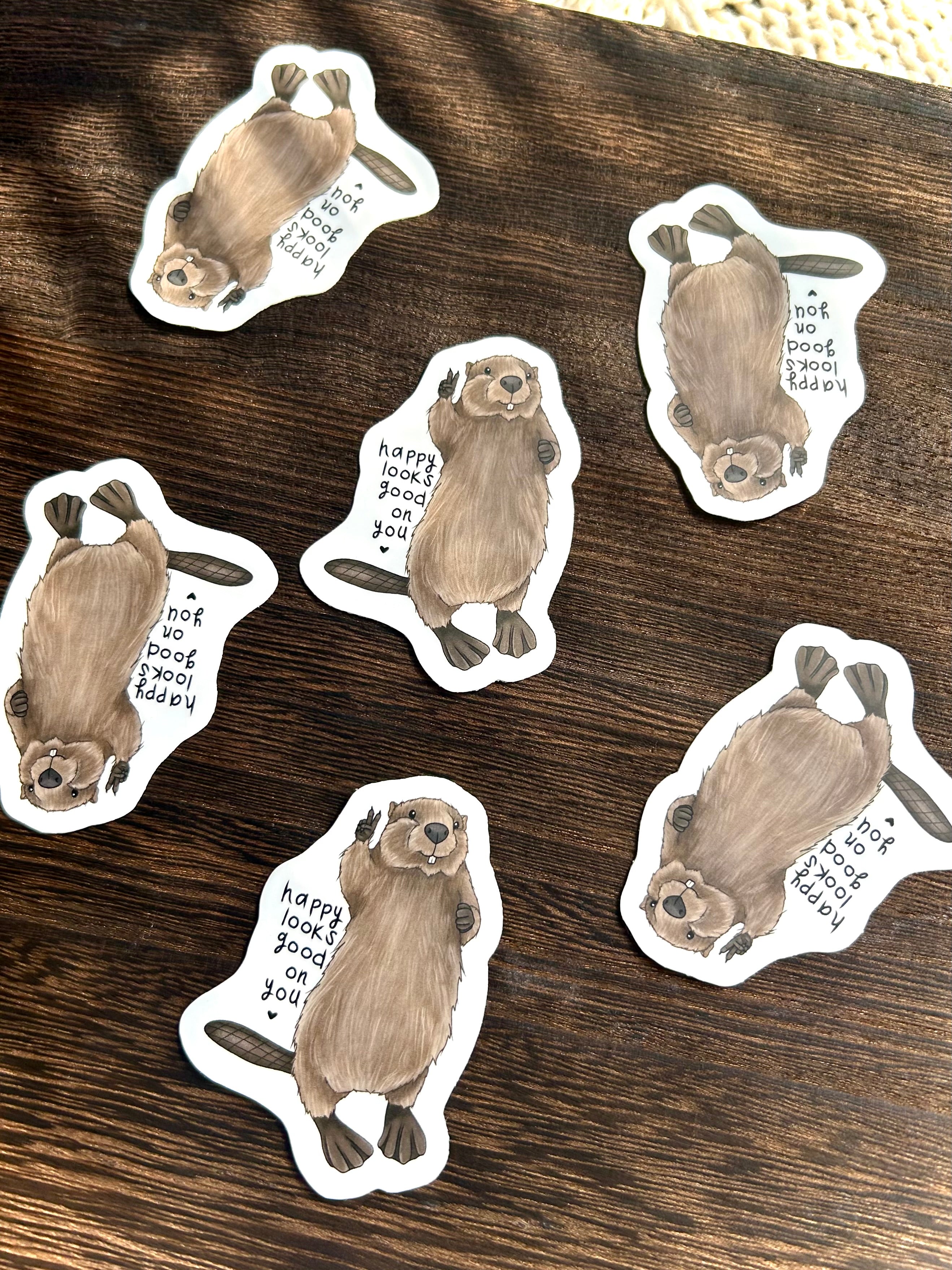 Happy looks good on you - Beaver Sticker
