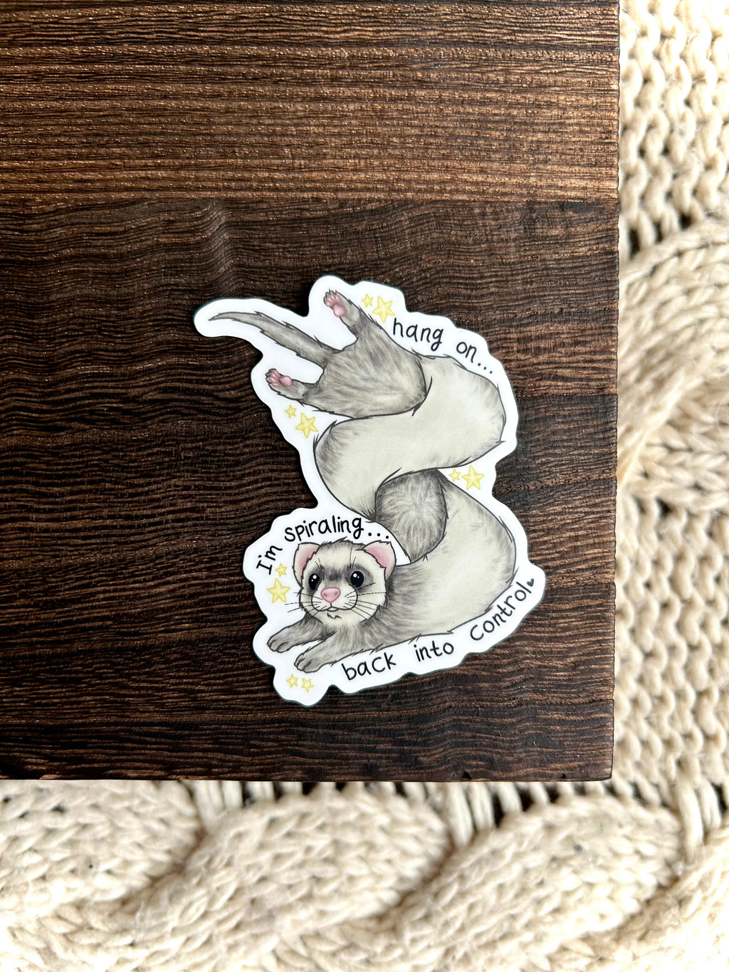 Hold on… I’m spiraling… back into control - Ferret Sticker